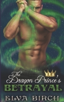 The Dragon Prince's Betrayal B0C8782TFT Book Cover