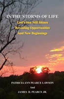 In the Storms of Life: God's Sun Still Shines Revealing Opportunties and New Beginnings B0BXMYWD53 Book Cover