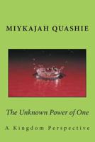 The Unknown Power of One: A Kingdom Perspective 1511575158 Book Cover