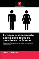 Alcançar o saneamento básico para todos os moradores de favelas 6203326704 Book Cover