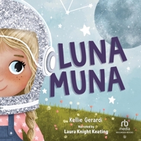 Luna Muna: Outer Space Adventures of a Kid Astronaut B0DSYF5PZH Book Cover