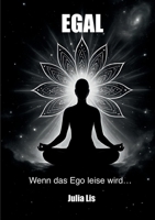 Egal: Wenn das Ego leiser wird (German Edition) 369518891X Book Cover