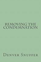 Removing the Condemnation 0615438865 Book Cover