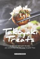 Takoyaki Treats: 25 Special Takoyaki Recipes you would Feel All the Way to your Toes 107022250X Book Cover