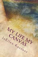 My Life My Canvas: My Way 1492700096 Book Cover
