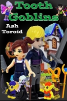 Tooth Goblins 1507827652 Book Cover
