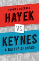 Hayek Vs Keynes: A Battle of Ideas 1836390335 Book Cover