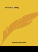 Worship (1889) 1173241205 Book Cover