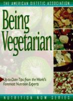 Being Vegetarian (The American Dietetic Association Nutrition Now Series) 0471346616 Book Cover
