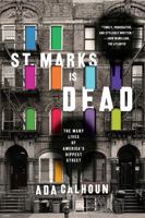 St. Marks Is Dead: The Many Lives of America's Hippest Street: The Many Lives of America’s Hippest Street 0393353303 Book Cover