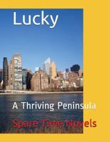 Lucky: A Thriving Peninsula 1775387674 Book Cover