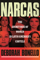 Narcas: The Secret Rise of Women in Latin America's Cartels 0807007048 Book Cover
