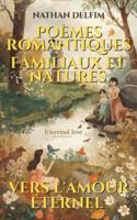 VERS L'AMOUR ÉTERNEL : POEMES ROMANTIQUES, FAMILIAUX ET NATURES (French Edition) B0CL5L9RJZ Book Cover