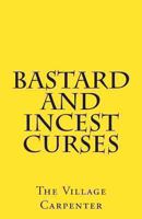 Bastard And Incest Curses 1467924180 Book Cover