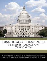 Long-Term Care Insurance: Better Information Critical to 1240752032 Book Cover