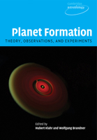 Planet Formation: Theory, Observations, and Experiments 0521180740 Book Cover