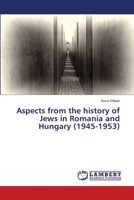 Aspects from the history of Jews in Romania and Hungary 6206163113 Book Cover