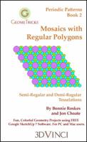 Mosaics with Regular Polygons: Semi-Regular and Demi-Regular Tesselations in Google SketchUp 7 1935135627 Book Cover