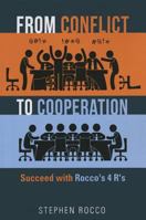 From Conflict to Cooperation: Succeed with Rocco's 4 R's 1638681562 Book Cover