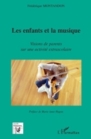 Les enfants et la musique: Visions de parents sur une activité extrascolaire 2296545475 Book Cover