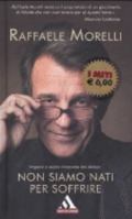 Non siamo nati per soffrire 8804568410 Book Cover
