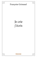 Je crie, j'écris (French Edition) 2414131055 Book Cover