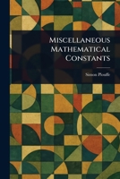 Miscellaneous Mathematical Constants 1022942670 Book Cover