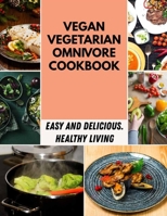 Vegan Vegetarian Omnivore Cookbook: Dishes Homemade Easy and Fast Vietnamese Meals for Any Taste | Step-By-Step B09DN397SX Book Cover