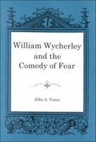 William Wycherley and the Comedy of Fear 087413708X Book Cover