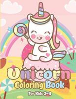 Unicorn Coloring Book for Kids 2-4: Magical Unicorn Coloring Books for Girls, Fun and Beautiful Coloring Pages Birthday Gifts for Kids 1675051488 Book Cover