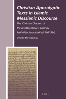 Christian Apocalyptic Texts in Islamic Messianic Discourse: The Christian Chapter of the J VID N-N Ma-Yi Kab R by Fa L All H Astar B D (D. 796/1394) 9004328661 Book Cover