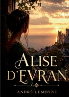 Alise d'Evran (French Edition) 232286661X Book Cover