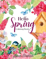 Hello Spring: Delight in Nature's Renewal with this Soothing Coloring Book for Mindfulness 9198870874 Book Cover
