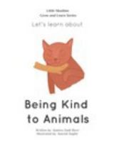 Being Kind to Animals 1389725308 Book Cover