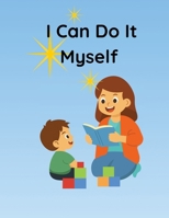 I Can Do It Myself B0GZYFP1BB Book Cover