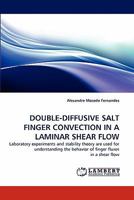 Double-Diffusive Salt Finger Convection in a Laminar Shear Flow 3844329269 Book Cover