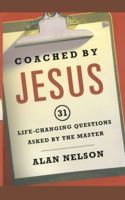 Coached by Jesus: 31 Lifechanging Questions Asked by the Master 158229464X Book Cover