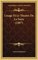 Lesage Et Le Theatre De La Foire (1887) 1160177422 Book Cover