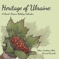 Heritage of Ukraine: A Hand-Drawn Holiday Calendar 2026-2027 1069646210 Book Cover