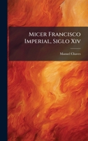 Micer Francisco Imperial, Siglo Xiv (Spanish Edition) 1024007928 Book Cover
