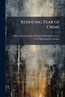 Reducing Fear of Crime: Strategies for Police 1297049276 Book Cover