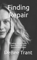 Finding Repair - Blessed But Broken: Book One of Eight 1508984166 Book Cover