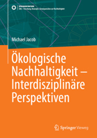Ökologische Nachhaltigkeit – Interdisziplinäre Perspektiven (SDG - Forschung, Konzepte, Lösungsansätze zur Nachhaltigkeit) (German Edition) 365846822X Book Cover