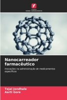 Nanocarreador farmacêutico: Inovações na administração de medicamentos específicos (Portuguese Edition) 6206825418 Book Cover