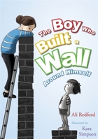 The Boy Who Built a Wall Around Himself 1849056838 Book Cover