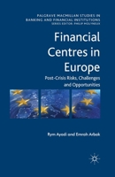 Financial Centres in Europe: Post-Crisis Risks, Challenges and Opportunities 1349446009 Book Cover