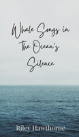 Whale Songs in the Ocean's Silence 1805874632 Book Cover