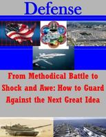 From Methodical Battle to Shock and Awe: How to Guard Against the Next Great Idea 1500770663 Book Cover