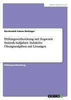 Prüfungsvorbereitung mit Hogwarts Statistik-Aufgaben. Deskriptive Übungsaufgaben mit Lösungen 3656920249 Book Cover