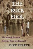 The Rock Pool: The Search for New Daughters of the Seaa(nereids) 1540444910 Book Cover